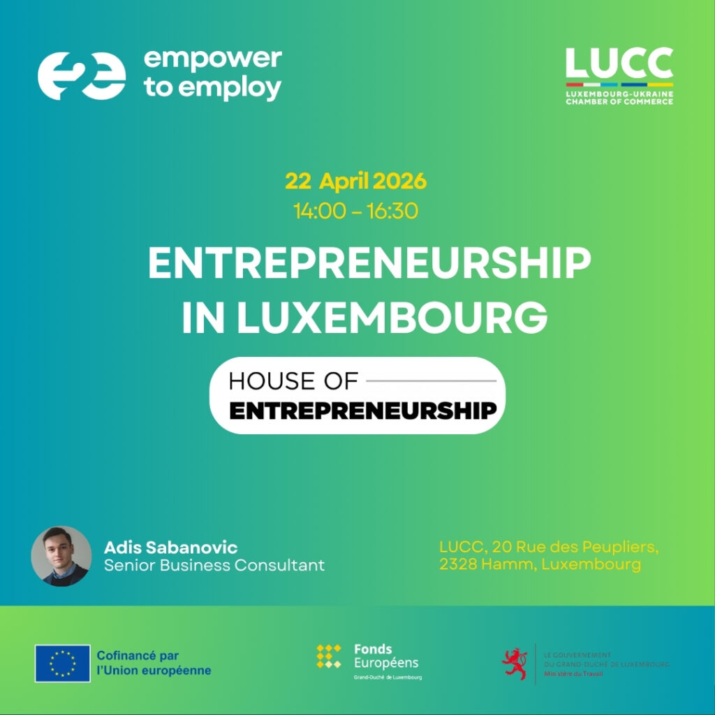 Entrepreneurship in Luxembourg – House of Entrepreneurship “Empower to Employ”